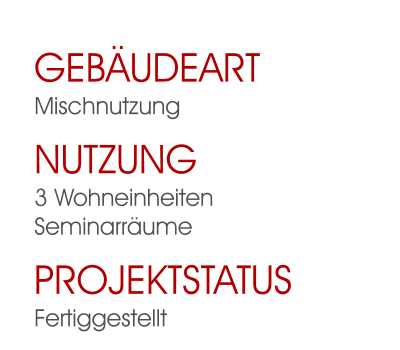 GebäudeartMischnutzung Nutzung3 WohneinheitenSeminarräume ProjektstatusFertiggestellt