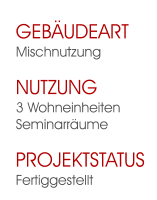 GebäudeartMischnutzung Nutzung3 WohneinheitenSeminarräume ProjektstatusFertiggestellt