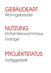 Fertiggestellt Projektstatus EinfamilienwohnhausGarage Nutzung  Wohngebäude Gebäudeart